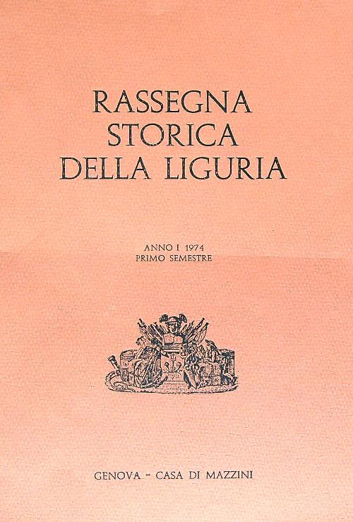 Rassegna storica della Liguria. Anno I 1974/Primo semestre