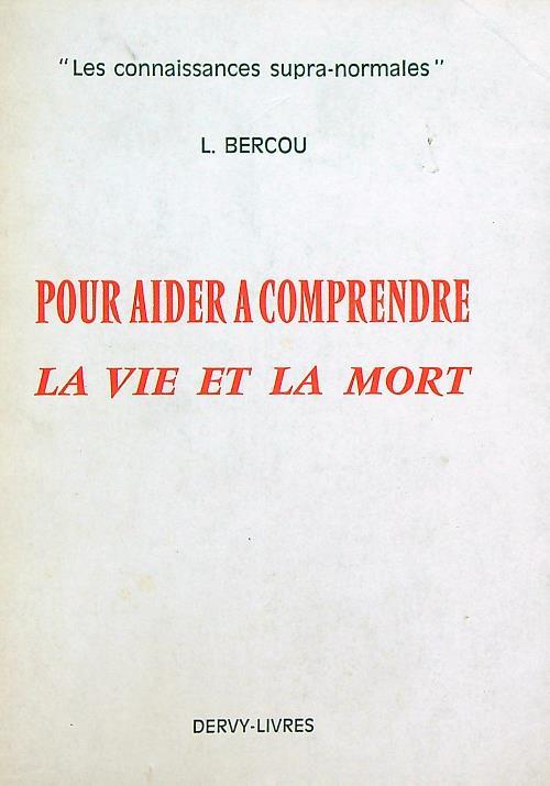 Pour Aider à Comprendre La Vie et La Mort