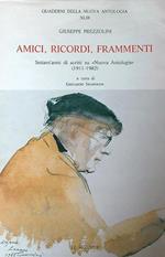 Amici, Ricordi, Frammenti. Settant'anni di scritti su 