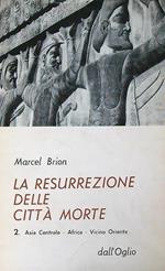 La resurrezione delle città morte. 2