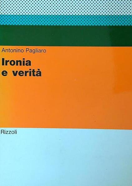 Ironia e verità - Antonino Pagliaro - copertina