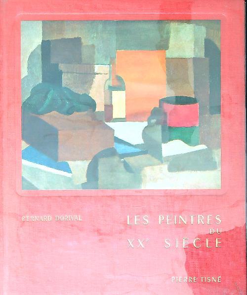 Les peintres du XX siecle. Nabis - Fauves- Cubistes