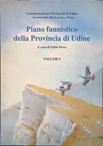 Piano faunistico della provincia di Udine Volume I