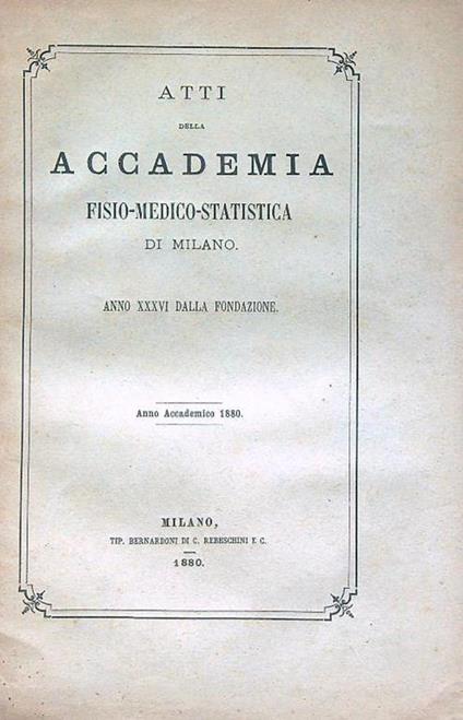 Atti Della Accademia Fisio-Medico-Statistica Di Milano. Anno accademico 1880 - copertina