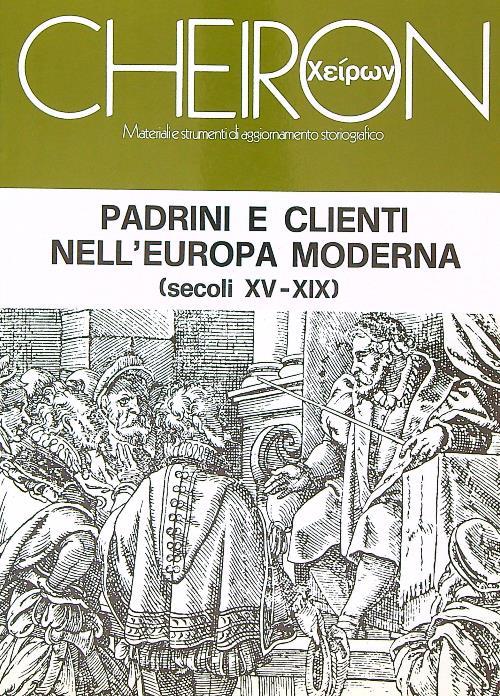 Padrini e clienti nell'Europa moderna secoli XV-XIX
