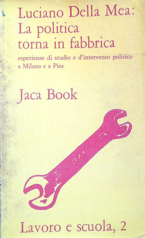 La politica torna in fabbrica