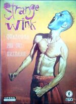 Strange Wink. Qualcosa per cui gridare