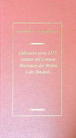 Calvisano anno 1575 Statuti del Comune Provisioni del Molini e dei Torcholi