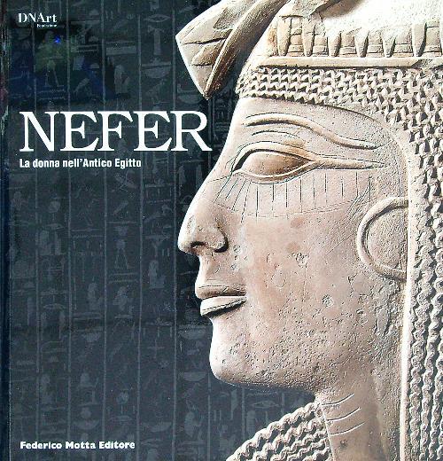 Nefer. La donna nell'Antico Egitto