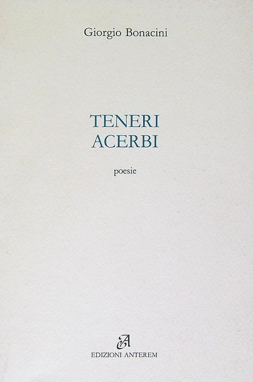Teneri acerbi. Poesie