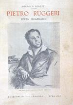 Pietro Ruggeri. Poeta bergamasco