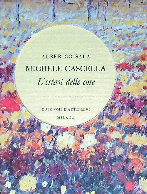 Michele Cascella. L'estasi delle cose - Alberto Sala - copertina