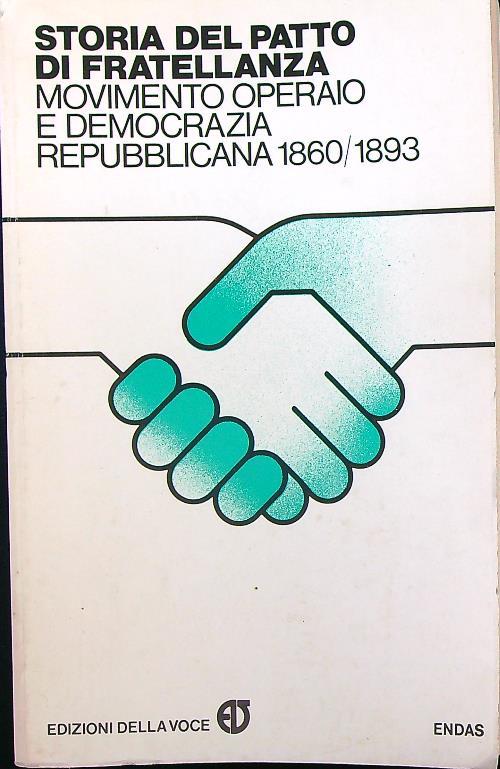 Storia del patto di fratellanza. Movimento operaio e democrazia repubblicana 1860/1893