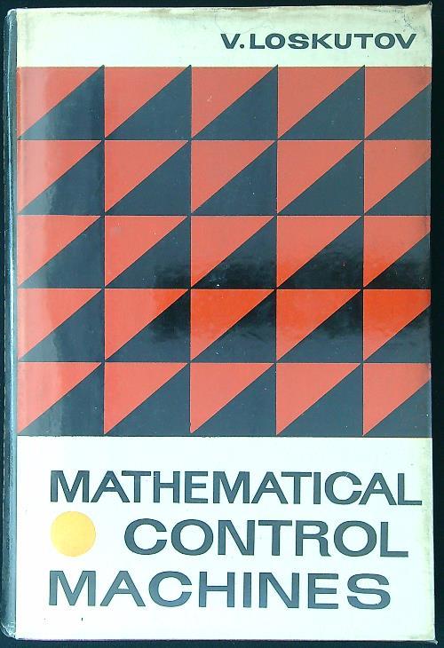 Mathematical Control Machines