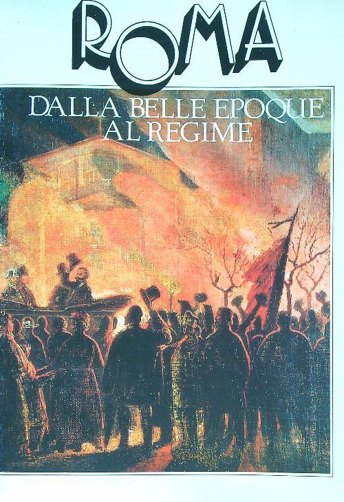 Roma dalla Belle Epoque al Regime