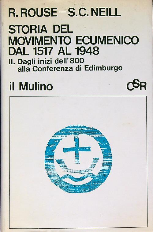 Storia del movimento ecumenico dal 1517 al 1948. Volume secondo