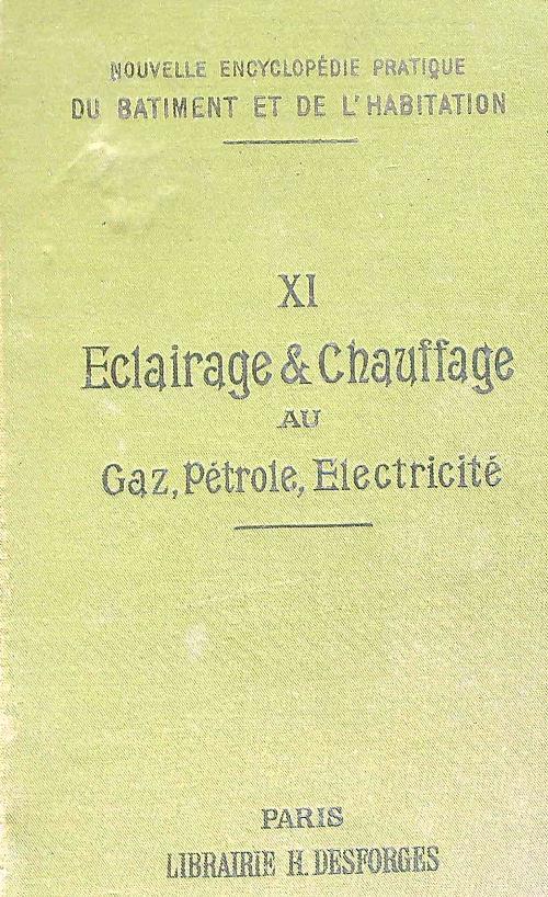Éclairage public et privé, Chauffage au Gaz, au Pétrole, à l' Électricité