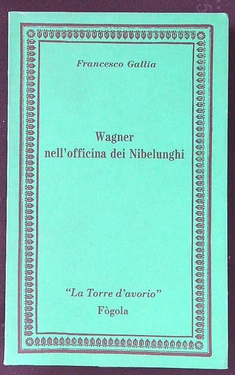 Wagner nell'officina dei Nibelunghi - Francesco Gallina - copertina
