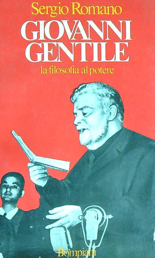 Giovanni Gentile. La filosofia al Potere