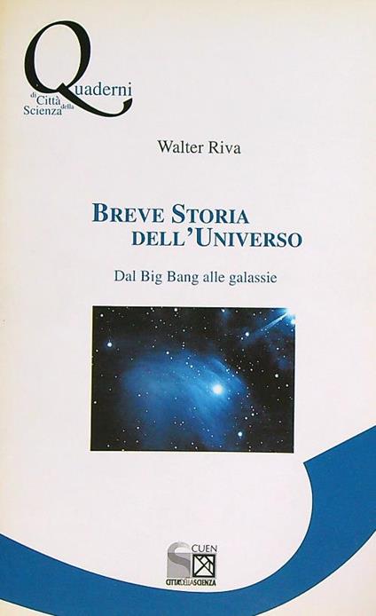 Breve storia dell'universo. Dal big bang alle galassie - Walter Riva - copertina