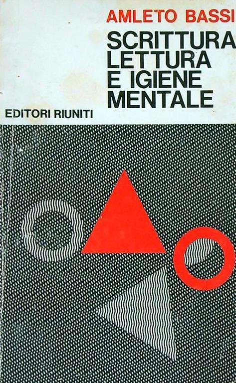 Scrittura, lettura e igiene mentale - Amleto Bassi - copertina