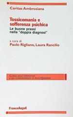 Tossicomania e sofferenza psichica. Le buone prassi nella doppia diagnosi