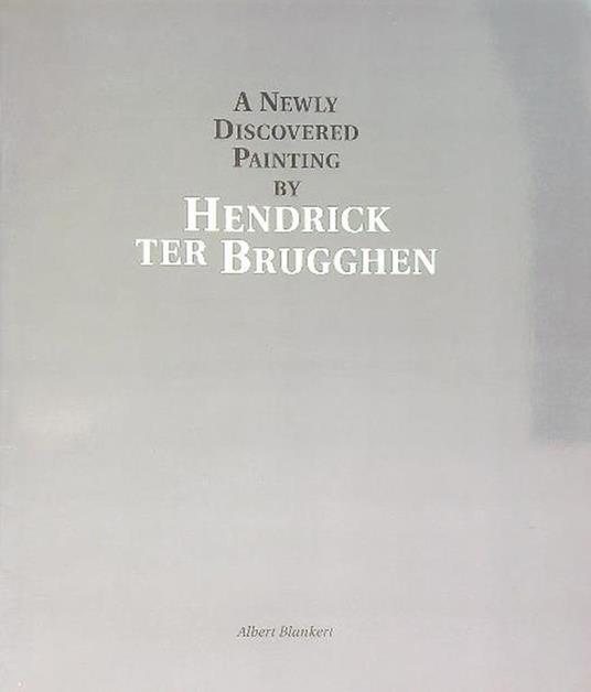 A Newly Discovered Painting by Hendrick Ter Brugghen - Albert Blankert - copertina