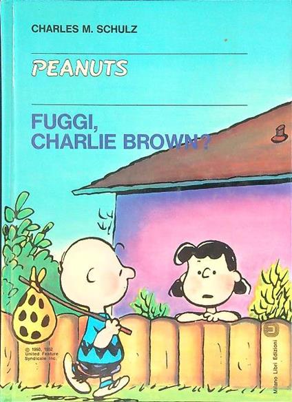 Fuggi, Charlie Brown! - Charles M. Schulz - copertina