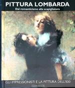 Pittura Lombarda. Dal Romanticismo alla Scapigliatura