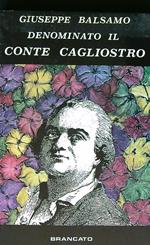 Giuseppe Balsamo denominato il Conte di Cagliostro