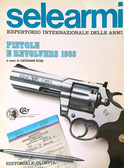 Selearmi. Pistole e revolvers 1988 - Giovanni Rossi - copertina
