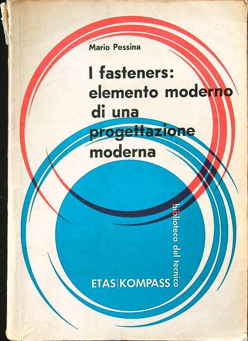 I fasteners: elemento moderno di una progettazione moderna