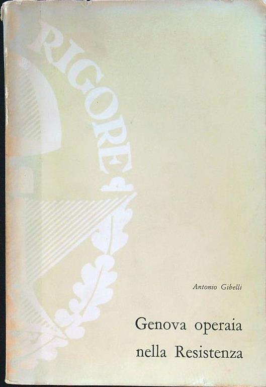Genova operaia nella Resistenza - Antonio Gibelli - copertina