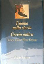 L' uomo nella storia. Grecia antica