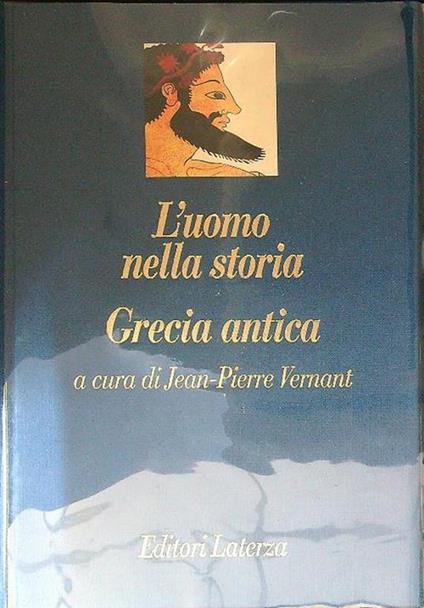 L' uomo nella storia. Grecia antica - Jean Pierre Vernant - copertina