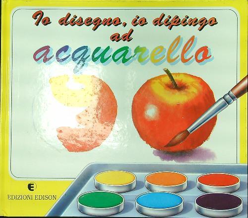 Io disegno io dipingo ad acquarello - copertina