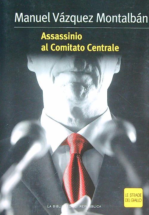 Assassinio al Comitato Centrale - Manuel Vazquez Montalban - copertina