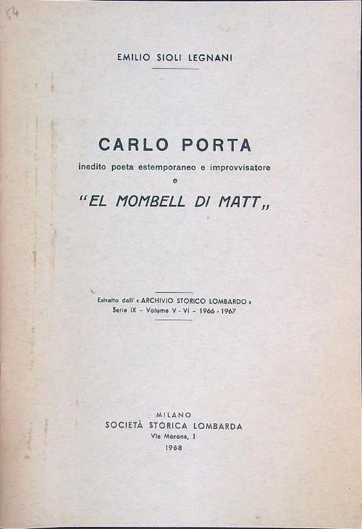 Carlo Porta inedito poeta estemporaneo e improvvisat e El Mombell Di Matt ESTRATTO Serie IX Vol V VI - Emilio Sioli Legnani - copertina