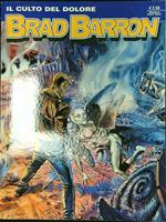 Brad Barron n. 11/marzo 2006: Il culto del dolore