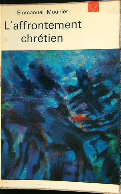 L' affrontement chretien - Emmanuel Mounier - copertina