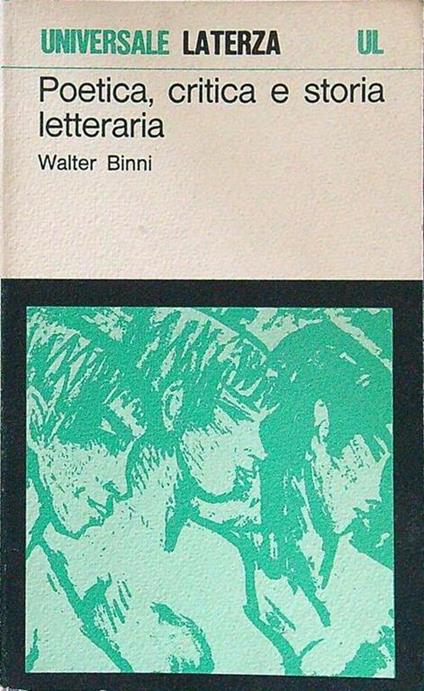 Poetica, critica e storia letteraria - Walter Binni - copertina