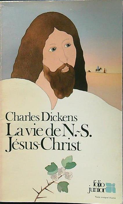 La vie de N.S. Jesus-Christ - Charles Dickens - copertina