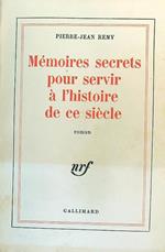 Memoires secrets pour servir à l'histoire de ce siecle
