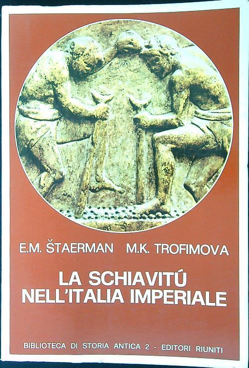 La schiavitù nell'Italia imperiale - E. M. Staerman - copertina