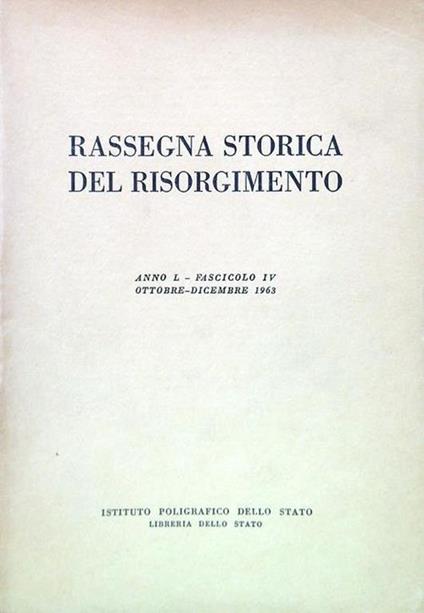 Rassegna storica del Risorgimento - Anno L Fasc. IV Ottobre Dicembre 1963 - copertina