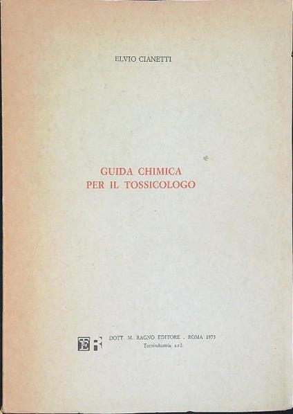 Guida chimica per il tossicologo - Elvio Cianetti - copertina