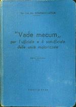 'Vade mecum'' per l'ufficiale e il sottufficiale delle unità motorizzate terza edizione