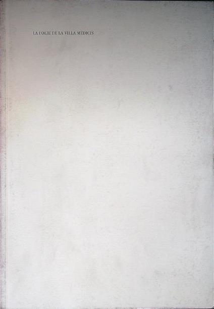 La folie de la villa Médicis - Chiara Parisi - copertina