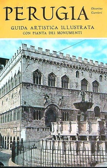 Perugia guida artistica illustrata - Ottorino Gurrieri - copertina