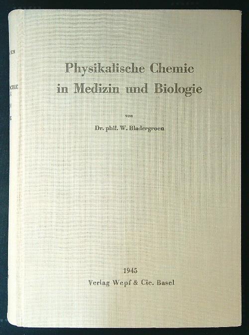 Physikalische Chemie in Medizin und Biologie